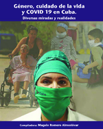 Género, cuidado de la vida y COVID 19 en Cuba